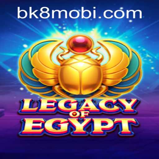 Legacy of Egypt and BK8: Exploring Exciting Gameplay in the Modern Era