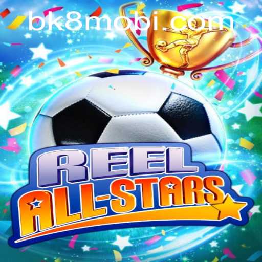 ReelAllStars: An In-Depth Look at the Exciting New Game from BK8