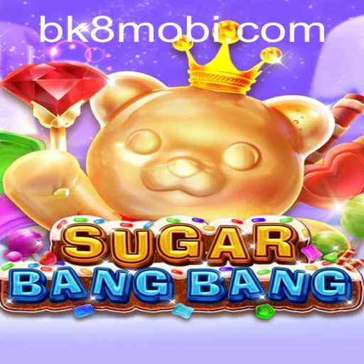 Exploring SUGARBANGBANG: The Exciting New Game from BK8